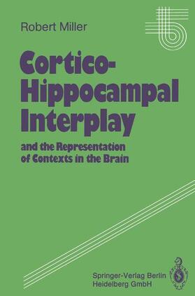 Miller |  Cortico-Hippocampal Interplay and the Representation of Contexts in the Brain | Buch |  Sack Fachmedien