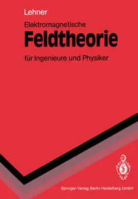 Lehner | Elektromagnetische Feldtheorie für Ingenieure und Physiker | E-Book | sack.de