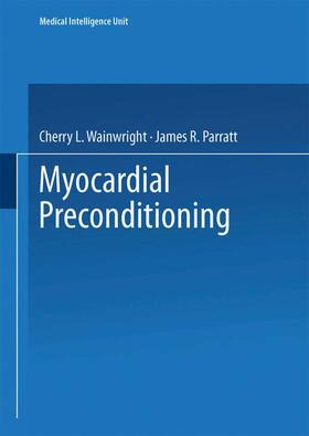 Parratt / Wainwright | Myocardial Preconditioning | Buch | 978-3-662-22208-9 | sack.de