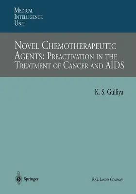 Gulliya |  Novel Chemotherapeutic Agents: Preactivation in the Treatment of Cancer and AIDS | Buch |  Sack Fachmedien