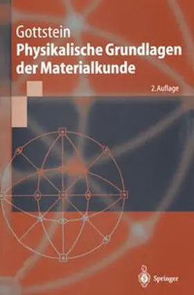 Gottstein |  Physikalische Grundlagen der Materialkunde | eBook | Sack Fachmedien