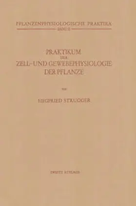 Strugger |  Praktikum der Zell- und Gewebephysiologie der Pflanze | eBook | Sack Fachmedien