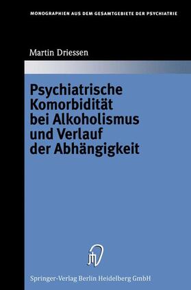 Driessen |  Driessen, M: Psychiatrische Komorbidität bei Alkoholismus un | Buch |  Sack Fachmedien