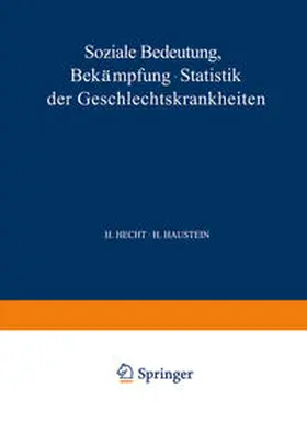 Hecht / Haustein |  Soziale Bedeutung Bekämpfung · Statistik der Geschlechtskrankheiten | eBook | Sack Fachmedien