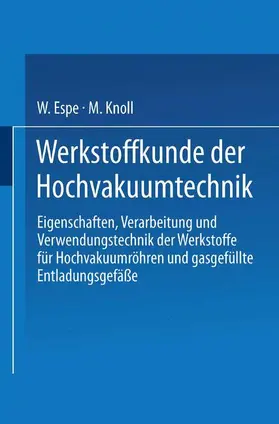 Espe / Knoll |  Werkstoffkunde der Hochvakuumtechnik | Buch |  Sack Fachmedien