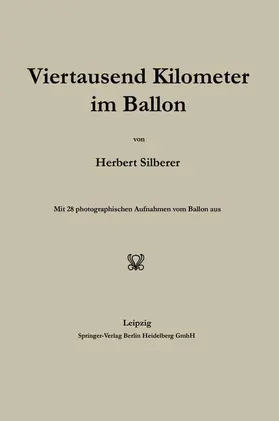 Silberer |  Viertausend Kilometer im Ballon | Buch |  Sack Fachmedien