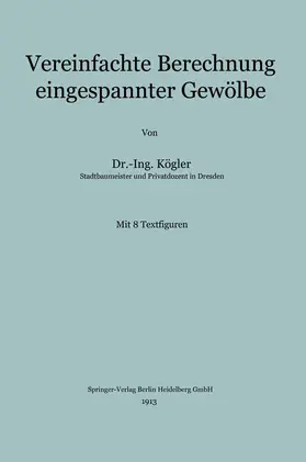 Kögler | Vereinfachte Berechnung eingespannter Gewölbe | Buch | 978-3-662-22836-4 | www.sack.de