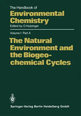 Hutzinger |  The Natural Environment and the Biogeochemical Cycles | Buch |  Sack Fachmedien