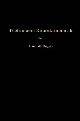 Beyer |  Technische Raumkinematik | Buch |  Sack Fachmedien