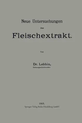 Lebbin |  Neue Untersuchungen über Fleischextrakt | Buch |  Sack Fachmedien