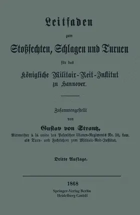 von Strantz |  Leitfaden zum Stoßsechten, Schlagen und Turnen für das Königliche Militair-Reit-Institut zu Hannover | Buch |  Sack Fachmedien