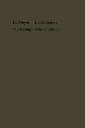 Meyer |  Leitfaden der Werkzeugmaschinenkunde | Buch |  Sack Fachmedien
