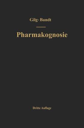 Gilg / Gilg-Brandt / Brandt | Lehrbuch der Pharmakognosie | Buch | 978-3-662-23382-5 | sack.de