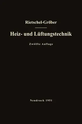 Rietschel / Gröber / Bradtke |  H. Rietschels Lehrbuch der Heiz- und Lüftungstechnik | Buch |  Sack Fachmedien