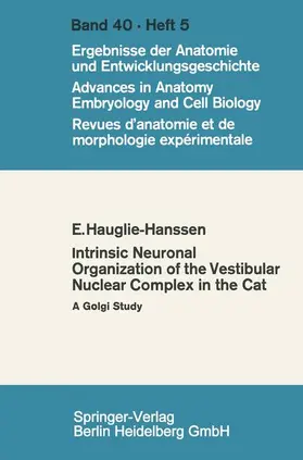 Hauglie-Hanssen |  Intrinsic Neuronal Organization of the Vestibular Nuclear Complex in the cat | Buch |  Sack Fachmedien