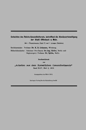 Lehmann / Spitta / Keller |  Gutachten des Reichs-Gesundheitsrats, betreffend die Abwässerbeseitigung der Stadt Offenbach a. Main | Buch |  Sack Fachmedien