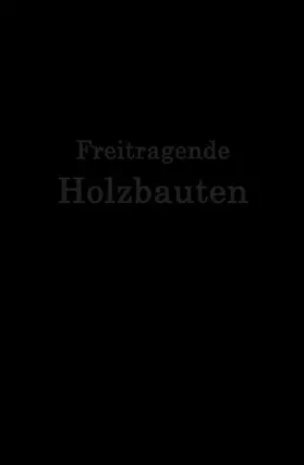 Geißler / Plönnis / Gesteschi |  Freitragende Holzbauten | Buch |  Sack Fachmedien