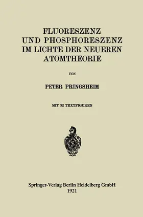 Pringsheim |  Fluoreszenz und Phosphoreszenz im Lichte der Neueren Atomtheorie | Buch |  Sack Fachmedien