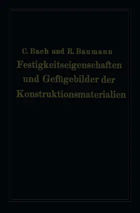 von Bach / Baumann |  Festigkeitseigenschaften und Gefügebilder der Konstruktionsmaterialien | Buch |  Sack Fachmedien