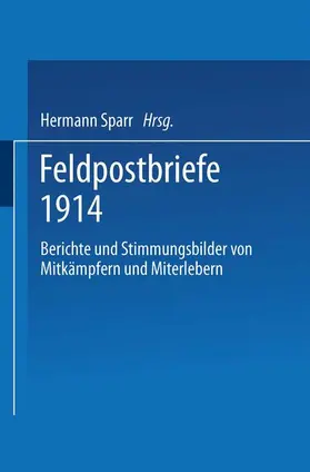 Sparr | Feldpostbriefe 1914 | Buch | 978-3-662-23707-6 | www.sack.de