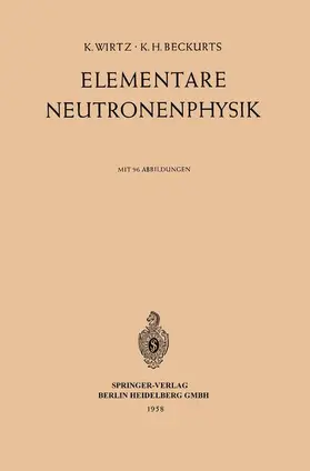 Beckurts / Wirtz | Elementare Neutronenphysik | Buch | 978-3-662-23764-9 | sack.de