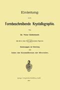 Goldschmidt |  Einleitung in die Formbeschreibende Krystallographie | Buch |  Sack Fachmedien