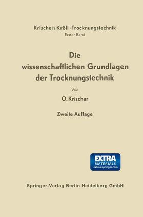 Kröll / Krischer | Die wissenschaftlichen Grundlagen der Trocknungstechnik | Buch | 978-3-662-23899-8 | sack.de