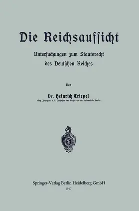 Triepel | Die Reichsaufsicht | Buch | 978-3-662-23984-1 | www.sack.de