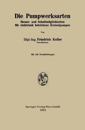 Koller | Die Pumpwerksarten | Buch | 978-3-662-23989-6 | www.sack.de