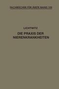 Lichtwitz |  Die Praxis der Nierenkrankheiten | Buch |  Sack Fachmedien