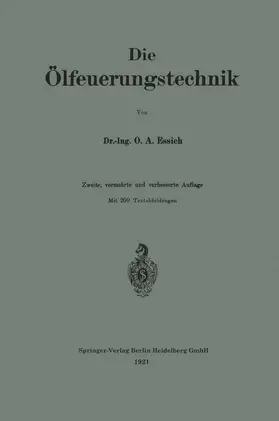 Essich | Die Ölfeuerungstechnik | Buch | 978-3-662-24014-4 | www.sack.de