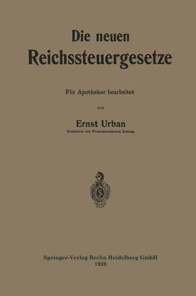 Urban | Die neuen Reichssteuergesetze | Buch | 978-3-662-24026-7 | sack.de