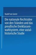 Gneist |  Die nationale Rechtsidee von den Ständen und das preußische Dreiklassenwahlsystem | Buch |  Sack Fachmedien