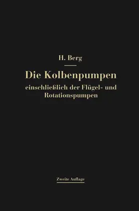 Berg |  Die Kolbenpumpen einschließlich der Flügel- und Rotationspumpen | Buch |  Sack Fachmedien