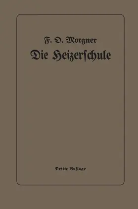 Morgner | Die Heizerschule | Buch | 978-3-662-24104-2 | www.sack.de