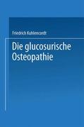 Kuhlencordt |  XI. Die glucosurische Osteopathie | Buch |  Sack Fachmedien