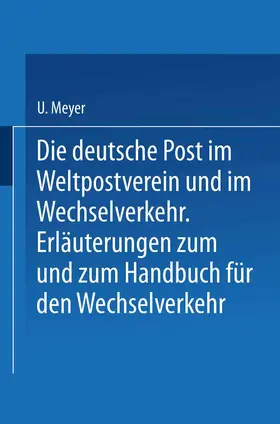 Meyer / Herzog |  Die deutsche Post im Weltpostverein und im Wechselverkehr | Buch |  Sack Fachmedien