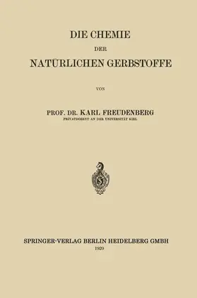 Freudenberg | Die Chemie der Natürlichen Gerbstoffe | Buch | 978-3-662-24199-8 | www.sack.de