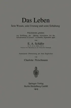 Fleischmann / Sharpey-Schafer |  Das Leben Sein Wesen, sein Ursprung und seine Erhaltung | Buch |  Sack Fachmedien