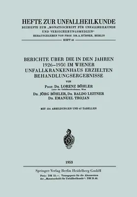 Böhler |  Berichte über die in den Jahren 1926-1950 im Wiener Unfallkrankenhaus erzielten Behandlungsergebnisse | Buch |  Sack Fachmedien