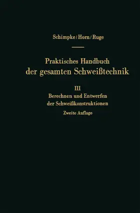 Schimpke / Horn / Ruge |  Berechnen und Entwerfen der Schweißkonstruktionen | Buch |  Sack Fachmedien