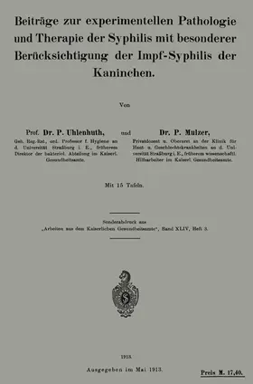 Mulzer / Uhlenhuth | Beiträge zur experimentellen Pathologie und Therapie der Syphilis mit besonderer Berücksichtigung der Impf-Syphilis der Kaninchen | Buch | 978-3-662-24479-1 | www.sack.de