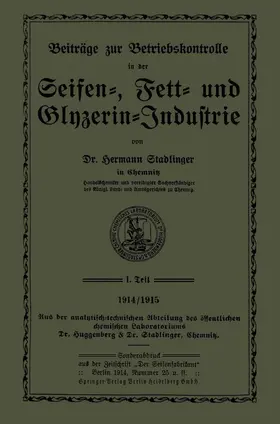 Stadlinger |  Beiträge zur Betriebskontrolle in der Seifen-, Fett- und Glyzerin-Industrie | Buch |  Sack Fachmedien