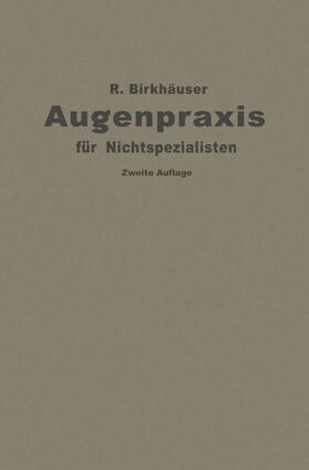 Birkhäuser | Augenpraxis für Nichtspezialisten | Buch | 978-3-662-24526-2 | sack.de