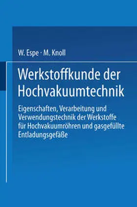 Espe / Knoll |  Werkstoffkunde der Hochvakuumtechnik | eBook | Sack Fachmedien