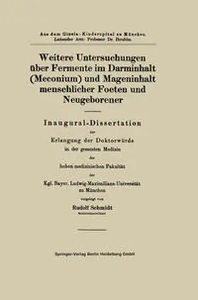 Schmidt |  Weitere Untersuchungen über Fermente im Darminhalt (Meconium) und Mageninhalt menschlicher Foeten und Neugeborener | eBook | Sack Fachmedien