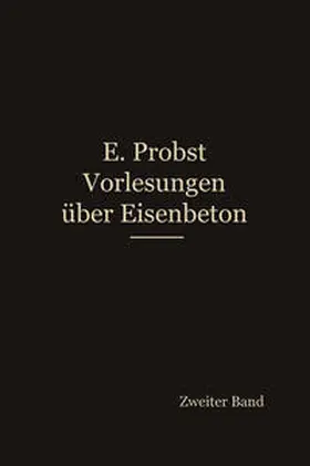 Probst |  Vorlesungen über Eisenbeton | eBook | Sack Fachmedien
