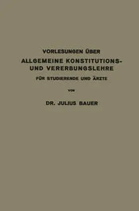 Bauer |  Vorlesungen über allgemeine Konstitutions- und Vererbungslehre für Studierende und Ärzte | eBook | Sack Fachmedien