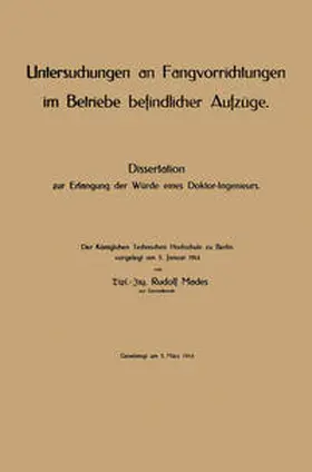 Mades |  Untersuchungen an Fangvorrichtungen im Betriebe befindlicher Aufzüge | eBook | Sack Fachmedien