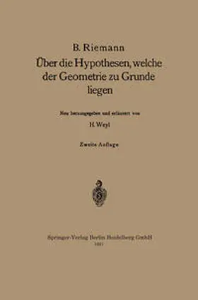Riemann / Weyl |  Über die Hypothesen, welche der Geometrie zu Grunde liegen | eBook | Sack Fachmedien